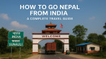 How to Go Nepal from India– A Complete Travel Guide