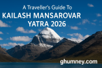 A Traveller’s Guide To Kailash Mansarovar Yatra 2026